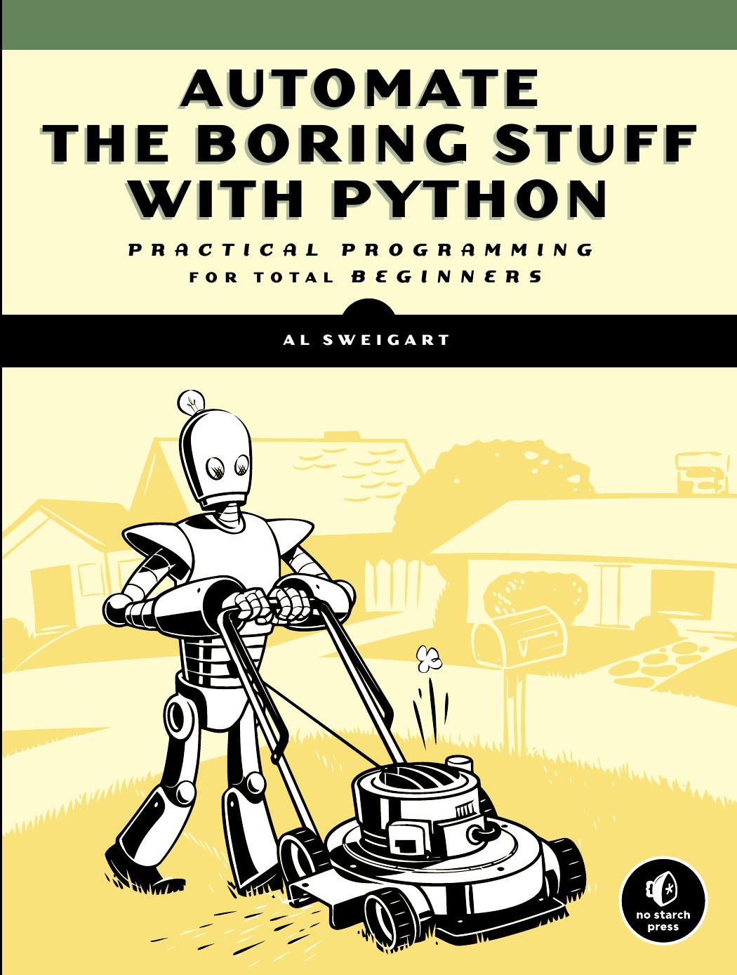 Sweigart, Al Automate the boring stuff with python practical programming for total beginners by Unknown