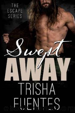 Swept Away (The Escape Series Novellas Book 1) by Trisha Fuentes