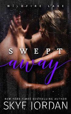 Swept Away (Wildfire Lake Book 3) by Skye Jordan