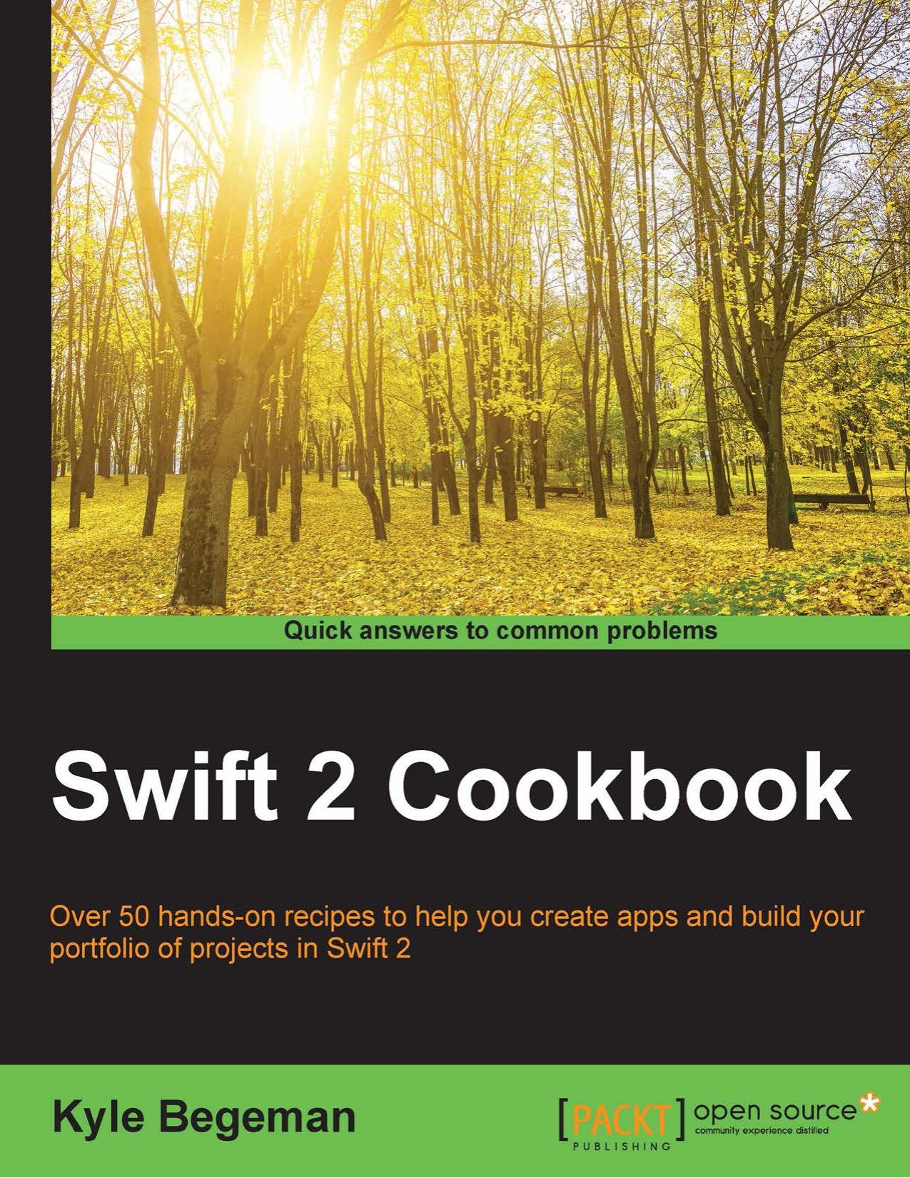 Swift 2 Cookbook by Kyle Begeman