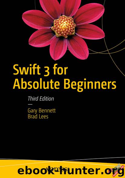 Swift 3 for Absolute Beginners by Gary Bennett & Brad Lees