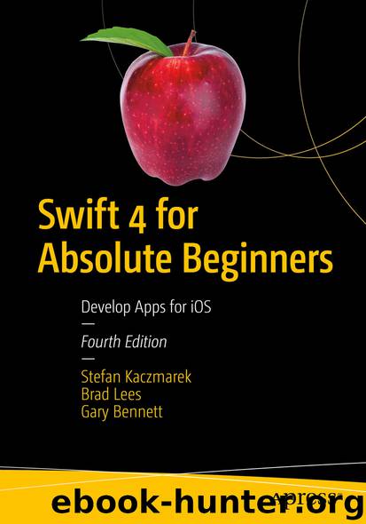 Swift 4 for Absolute Beginners by Stefan Kaczmarek Brad Lees & Gary Bennett