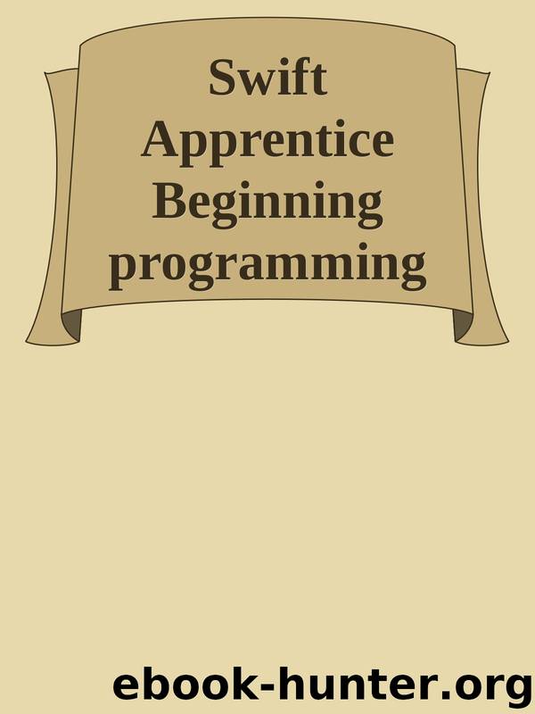 Swift Apprentice Beginning programming with Swift 4.2 by Unknown