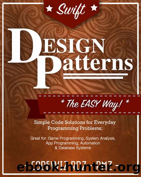 Swift Design Patterns: The Easy Way; Standard Solutions for Everyday Programming Problems; Great for: Game Programming, System Analysis, App Programming, ... & Database Systems (De by CodeWiz RDZ