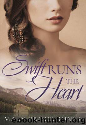 Swift Runs The Heart by Jones Mary Brock