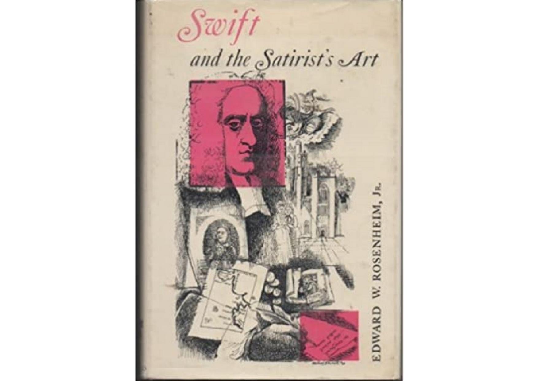 Swift and the Satirist's Art by Edward W. Rosenheim Jr