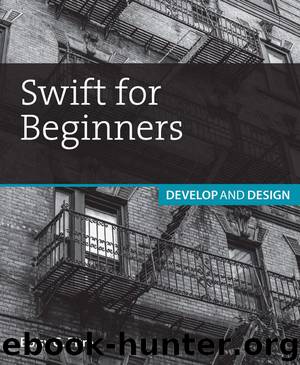 Swift for Beginners: Develop and Design by Boisy G. Pitre
