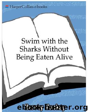 Swim with the Sharks Without Being Eaten by Harvey B. Mackay