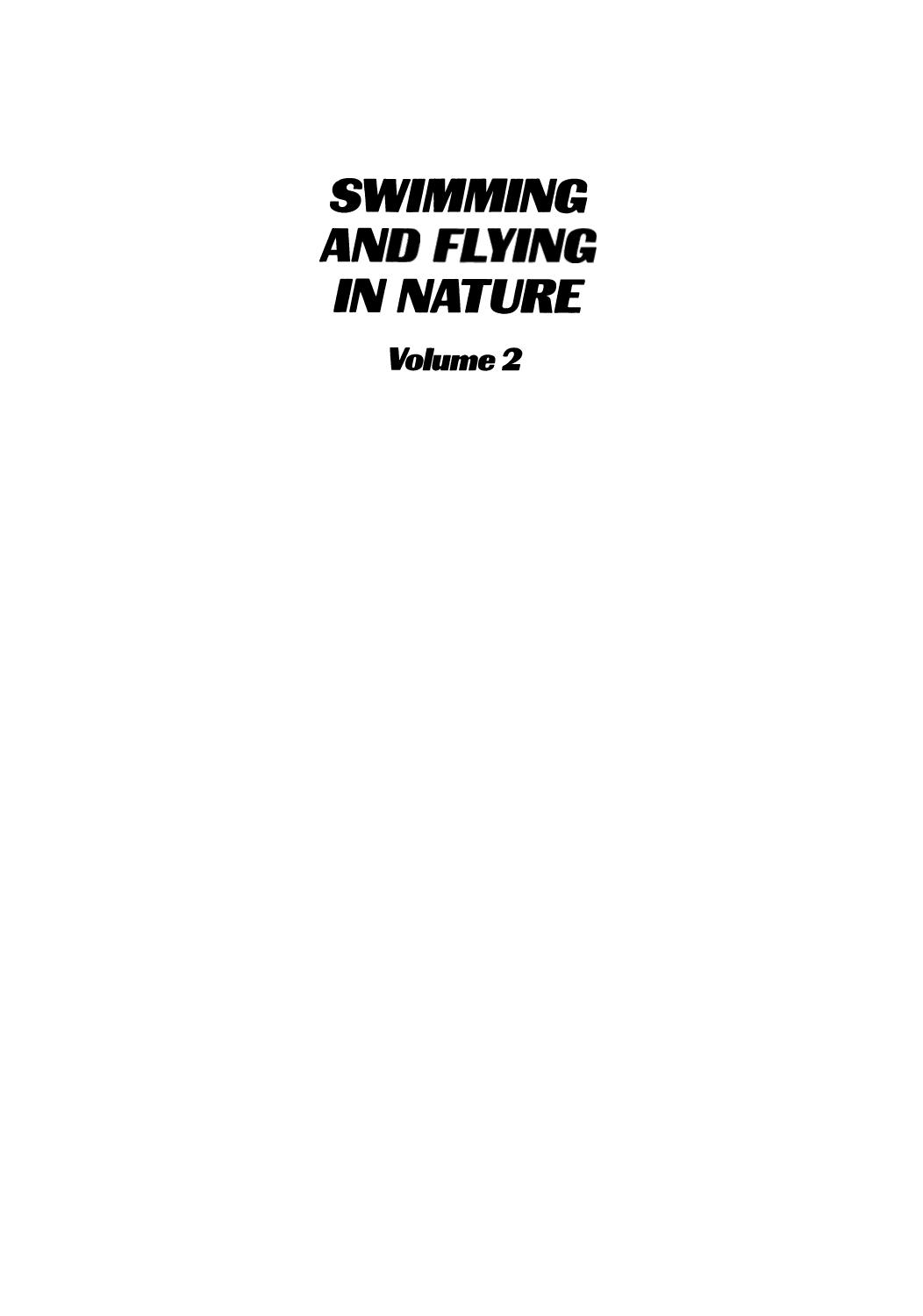 Swimming and Flying in Nature: Volume 2 by Sir James Lighthill (auth.) Theodore Y.-T. Wu Charles J. Brokaw Christopher Brennen (eds.)