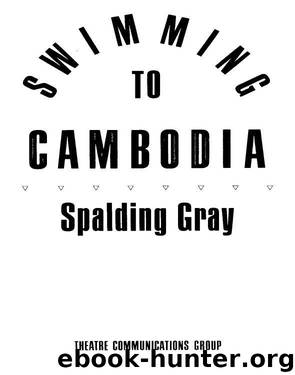 Swimming to Cambodia by Spalding Gray