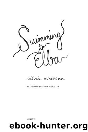 Swimming to Elba by Silvia Avallone