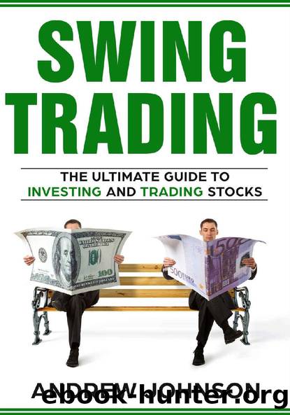 Swing Trading: The Definitive And Step by Step Guide To Swing Trading: Trade Like A Pro (How to Invest and Trade Like a Pro Book 1) by Andrew Johnson