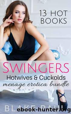 Swingers, Hotwives & Cuckolds: 13 Book Menage Erotica Bundle by Blake Paul
