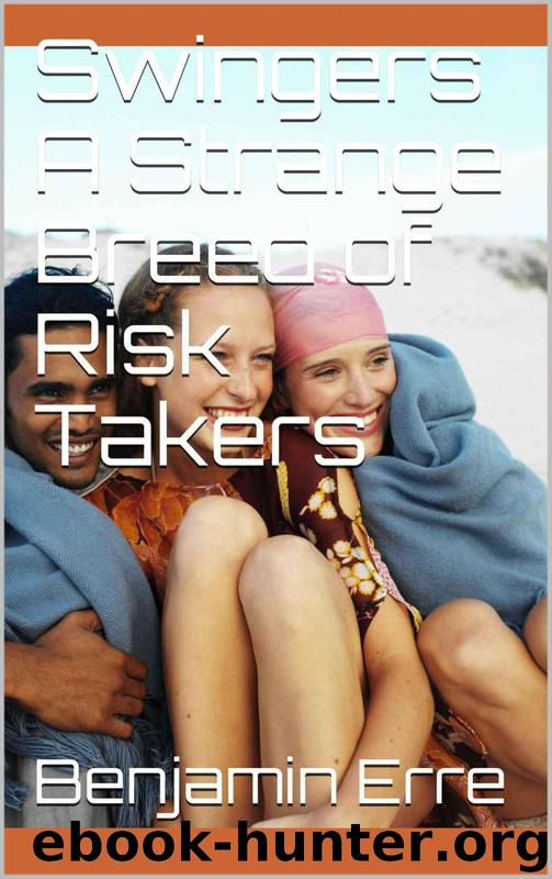 Swingers: A Strange Breed of Risk Takers by Benjamin Erre