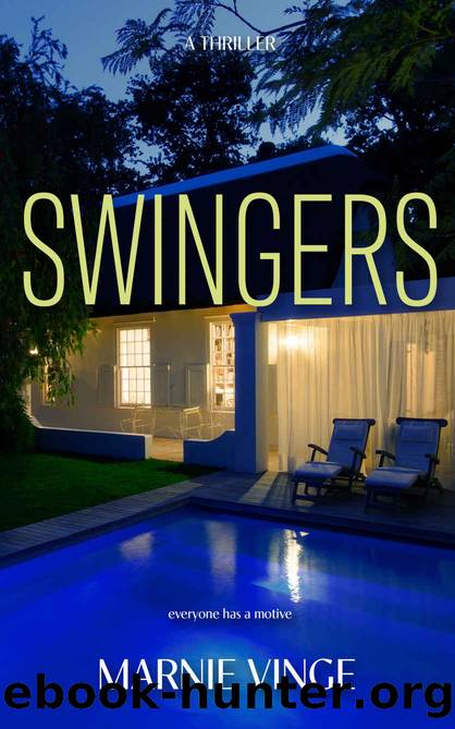 Swingers: a dark and twisty psychological thriller (Dark and Twisty Psychological Thrillers) by Marnie Vinge