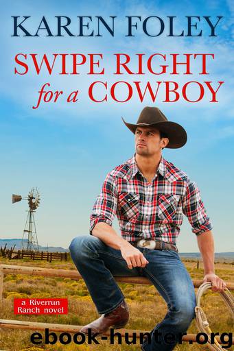 Swipe Right for a Cowboy by Karen Foley
