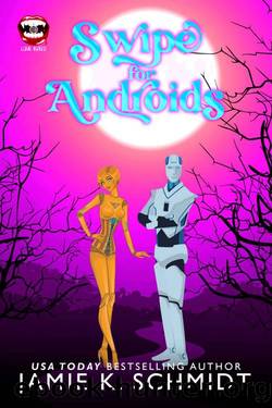 Swipe for Androids: A Love Bites Agency paranormal romcom by Jamie K. Schmidt
