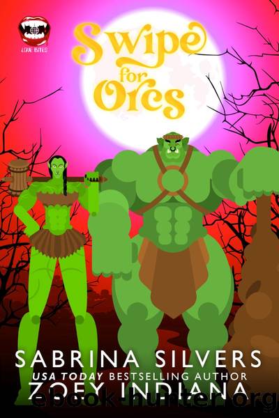 Swipe for Orcs: A Love Bites Agency Paranormal Romcom by Sabrina Silvers & Zoey Indiana