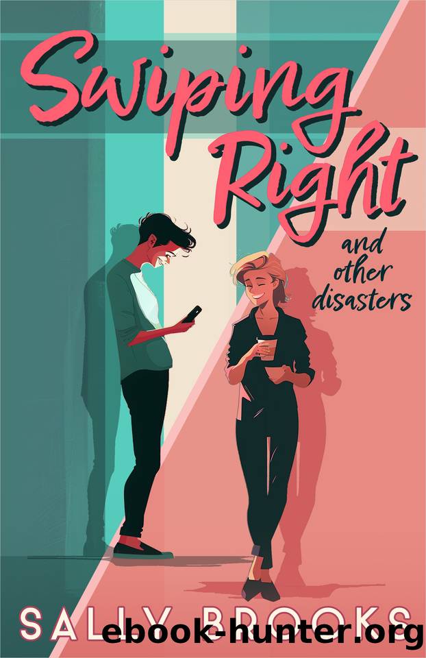 Swiping Right (and other disasters) by Brooks Sally