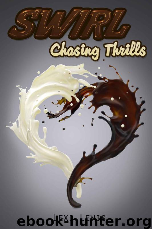 Swirl 1: Chasing Thrills (BWWM Interracial Romance Kindle) by Lexi Lewis