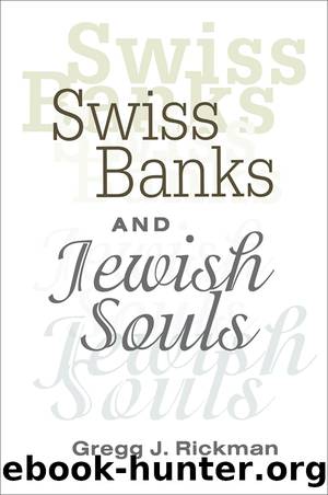 Swiss Banks and Jewish Souls by Gregg Rickman