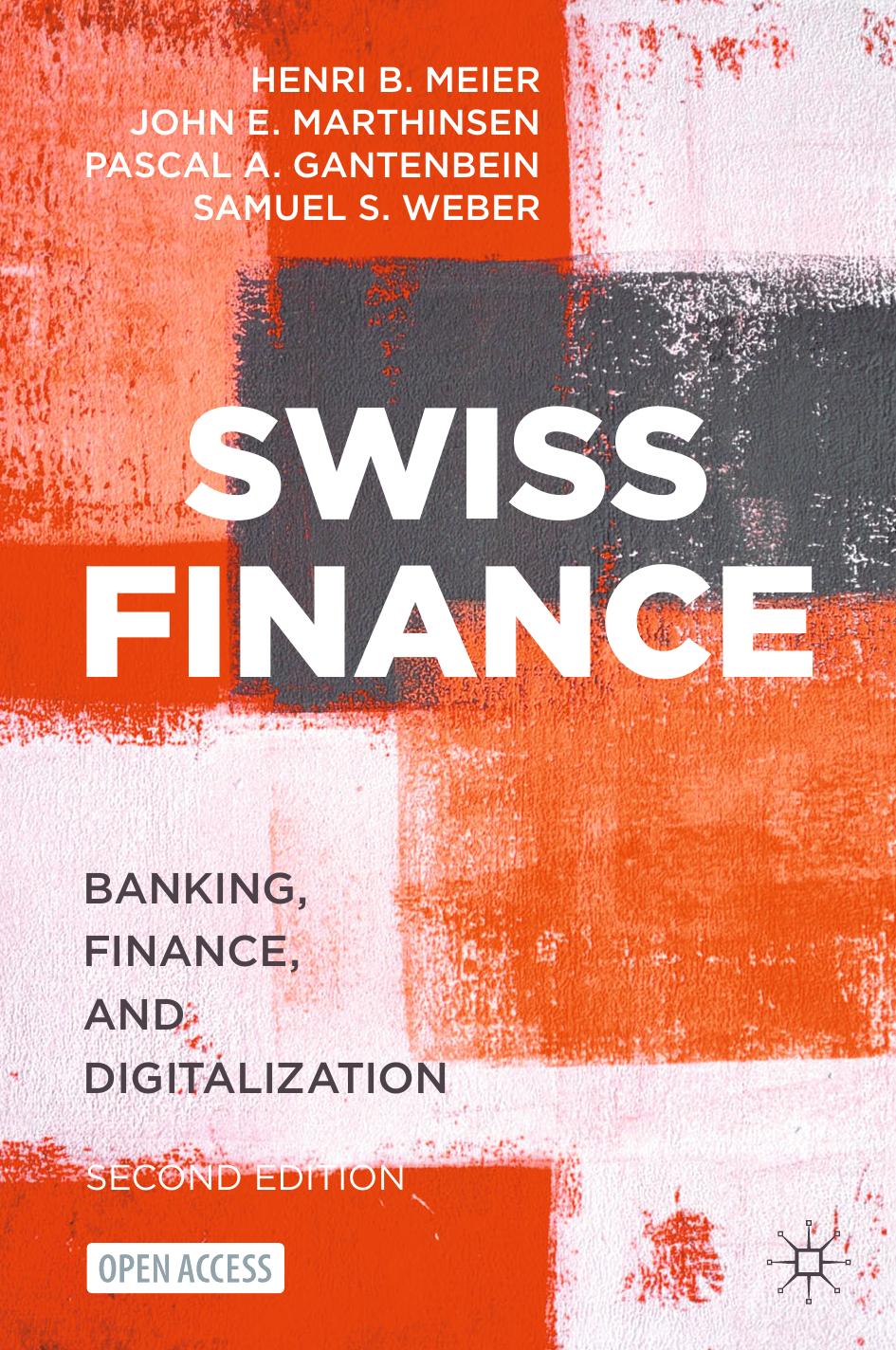 Swiss Finance: Banking, Finance, and Digitalization by Henri B. Meier John E. Marthinsen Pascal A. Gantenbein Samuel S. Weber
