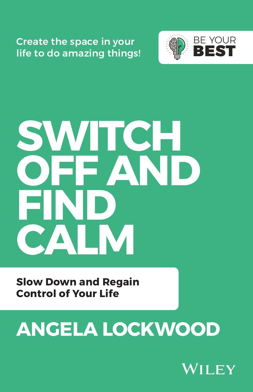 Switch Off and Find Calm: Slow Down and Regain Control of Your Life by A. Lockwood