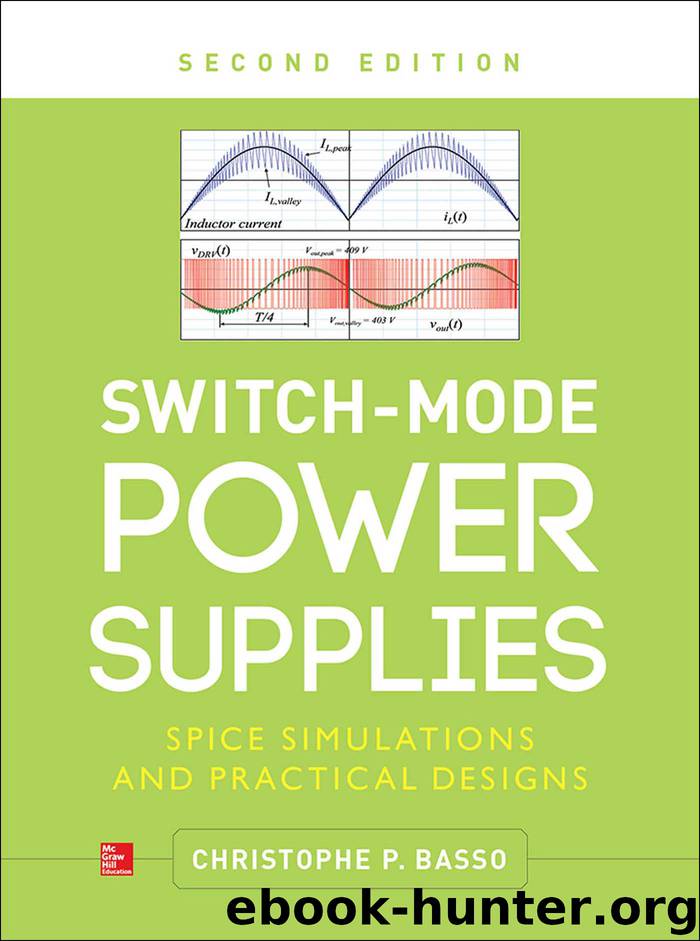 Switch-Mode Power Supplies: SPICE Simulations and Practical Designs, Second Edition by Basso Christophe