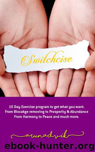 Switchcise: Switch your life by Arun Advik