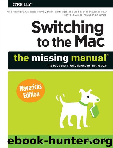Switching to the Mac: The Missing Manual, Mavericks Edition by David Pogue