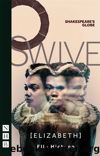 Swive [Elizabeth] (NHB Modern Plays) by Ella Hickson