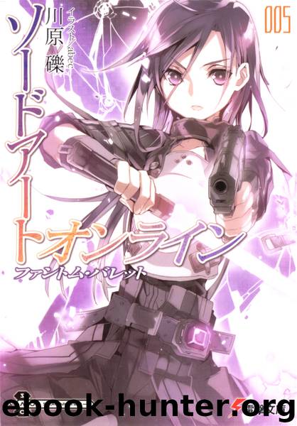 Sword Art Online - Volume 5 - Phantom Bullet by Reki Kawahara