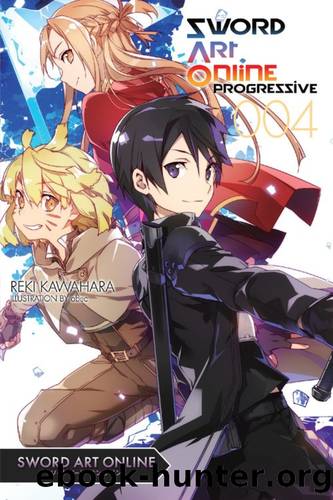Sword Art Online Progressive - Volume 04 by Kawahara Reki & Abec