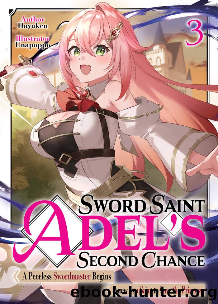 Sword Saint Adelâs Second Chance: Volume 3 by Hayaken
