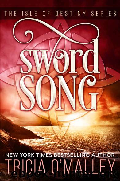 Sword Song: The Isle of Destiny Series by Tricia O'Malley