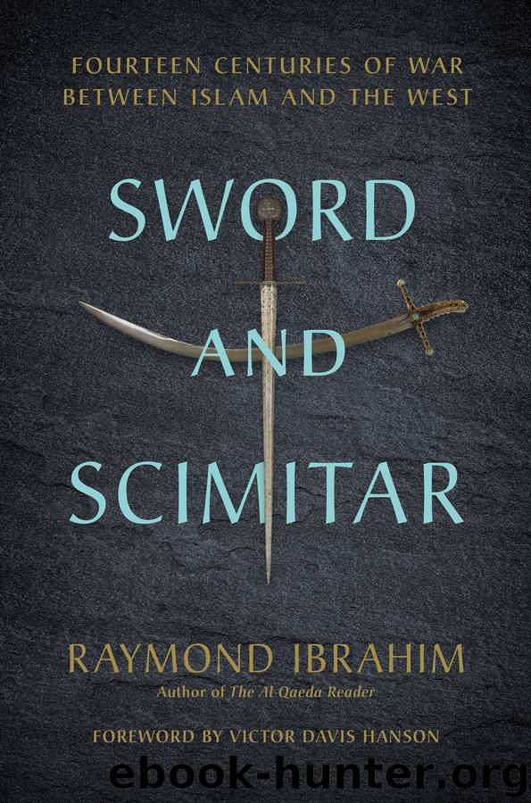Sword and Scimitar by Raymond Ibrahim & Victor Davis Hanson