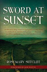 Sword at Sunset by Rosemary Sutcliff & Jack Whyte