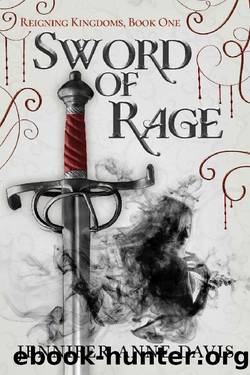 Sword of Rage: Reigning Kingdoms, Book 1 by Jennifer Anne Davis
