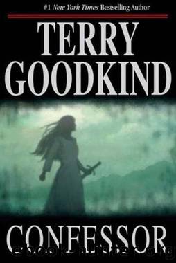 Sword of Truth - 11 - Confessor by Terry Goodkind