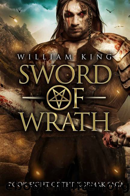 Sword of Wrath: Book Eight of the Kormak Saga by King William