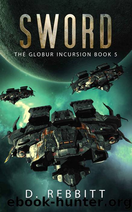 Sword: The Globur Incursion Book 5 by Rebbitt D