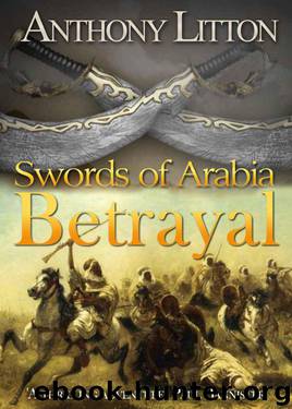 Swords of Arabia: Betrayal by Anthony Litton
