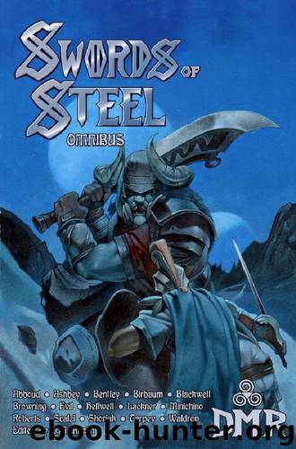 Swords of Steel Omnibus by Howie K Bentley et al
