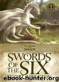 Swords of the Six (The Sword of the Dragon) by Appleton Scott