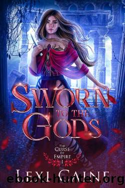 Sworn To The Gods (The Curse Of Empire Book 1) by Lexi Caine
