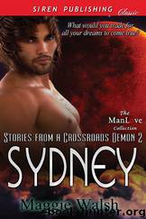 Sydney [Stories from a Crossroads Demon 2] (Siren Publishing Classic ManLove) by Maggie Walsh