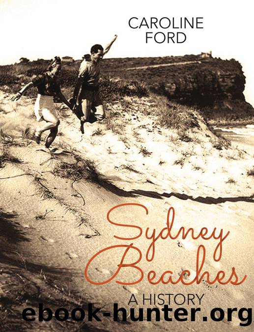 Sydney Beaches : A History by Caroline Ford