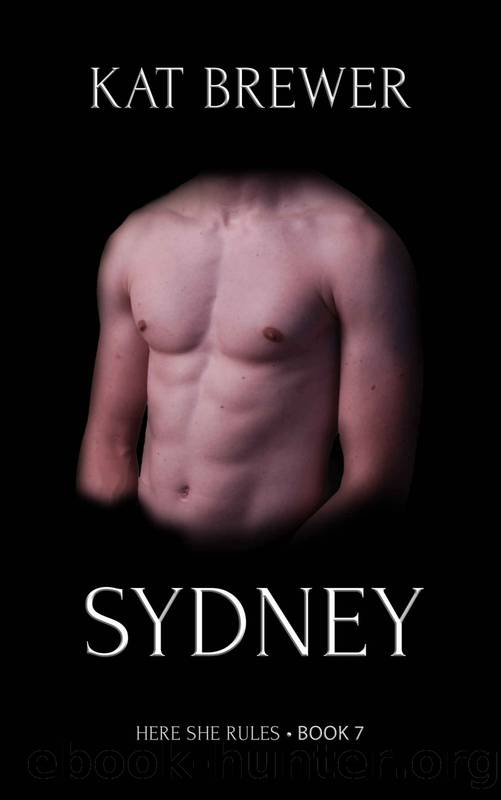 Sydney: Here She Rules: Book Seven by Kat Brewer