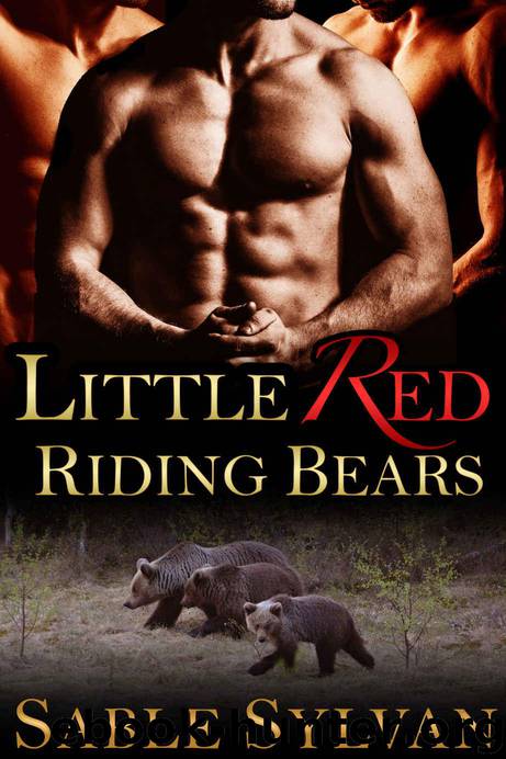 Sylvan, Sable - [Bear-y Spicy Fairy Tales 02] - Little Red Riding Bears by Sable Sylvan