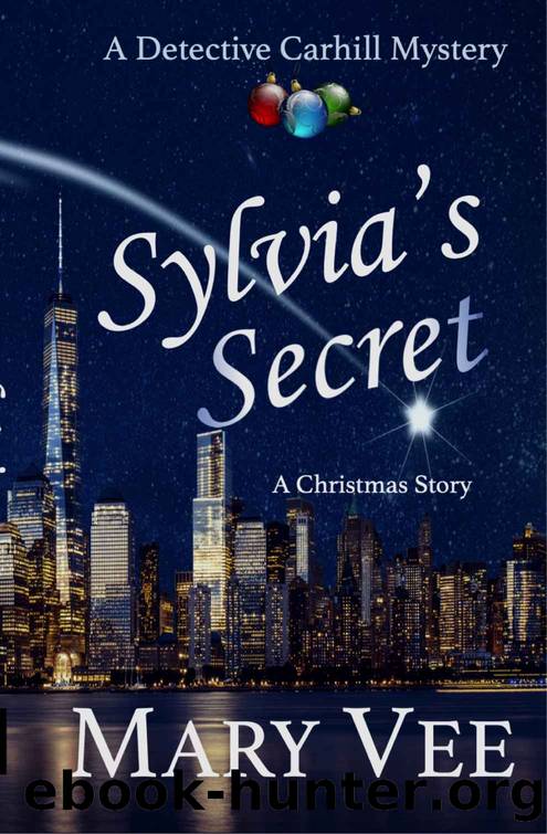 Sylviaâs Secret, A Christmas Story: A Detective Carhill Mystery, Book 1 by Vee Mary